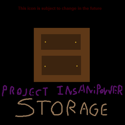 [Project Insanipower] Storage