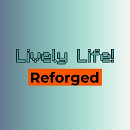 Lively Life!Reforged project image