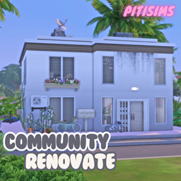 Community Renovate 🏠 | PitiSims