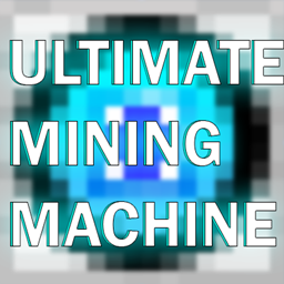 Ultimate Mining Machine