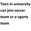 Teen in university can join soccer team or e-sports team logo