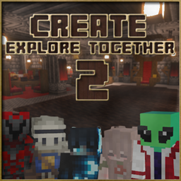 Create: Explore Together 2 - Minecraft Modpacks - CurseForge