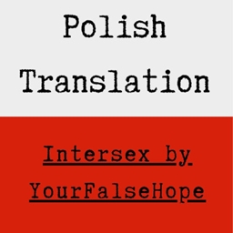 Intersex by YourFalseHope - Polish Translation