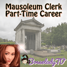 Mausoleum Clerk Part-Time Career   BosseladyTV / translation spanish by Mo