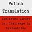 Sheltered Garden Lot Challenge by BrazenLotus - Polish Translation logo