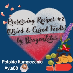 Preserving Recipes #2 by BrazenLotus – Dried & Cured Foods - PL Pack (Cured Olives, Gravlax, Dried Lavender, Dried Roses & More)