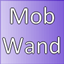 Mob Wand