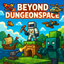 Beyond Dungeonspace -  Steampunk Survival, Create Automation & Horde Defense logo