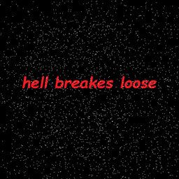 hell breakes loose