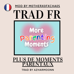 Trad FR MOC's More Parenting Moments Mod