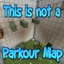 This is not a parkour map!