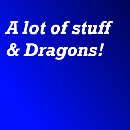 A Lot of stuff & Dragons! project image