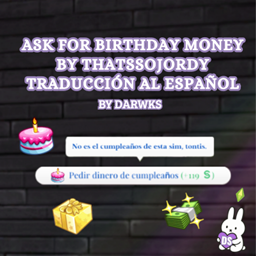 Ask For Birthday Money By thatssojordy | Spanish Translation By Dareksimmer