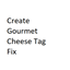Create Gourmet Cheese Fix logo