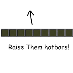 Raise Them Hotbars!