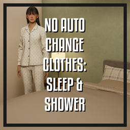 No Auto Change Clothes - Sleep & Shower project avatar