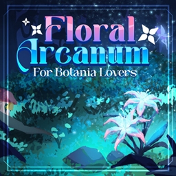 Floral Arcanum: For Botania Lovers project image
