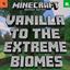 VANILLA TO THE EXTREME 🌲 | BIOMES v1.0 | logo