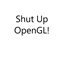 Shutup OpenGL! logo