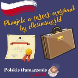 Plumjob: a career overhaul by ellesimsworld - Polish Translation