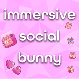 Immersive Social Bunny  By   plumlace      /  Spanish translation by GatamolLunastra