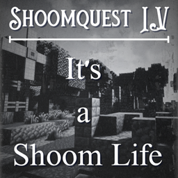 Shoomquest IV: It's a Shoom Life project image