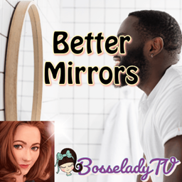 BosseladyTV Better Mirrors / translation spanish by Monisims