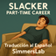 Slacker Part-Time Career — Traducción al Español logo