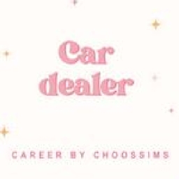 Car dealer career  By  choossims     /  Spanish translation by GatamolLunastra