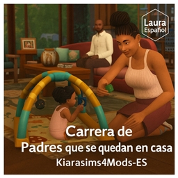 💼🗂️ Stay-at-Home Dad Career (No Promotion) by kiarasims4mods — Spanish Translation ES 📊
