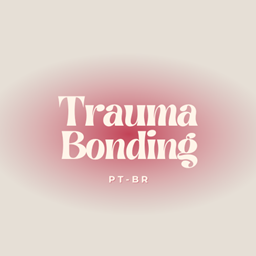 Trauma Bonding PT-BR
