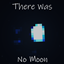 There Was No Moon logo