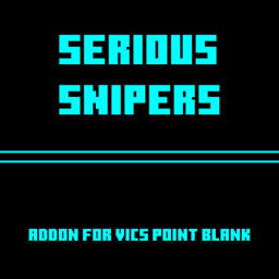 Serious Snipers - Addon for Vic's Point Blank