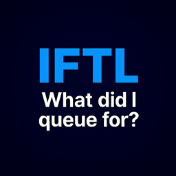 IFTL - What did I queue for? logo