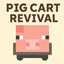PigCartRevival