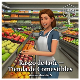 🍏✨ Lot Trait — Grocery Store by kiarasims4mods — Spanish Translation ES 💚🎉