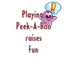 Playing Peek-A-Boo raises Fun logo