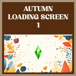 Autumn Loading Screen 1 - 2025 - Dependencies - The Sims 4 Mods ...