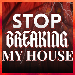 Stop Breaking My House! logo