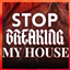 Stop Breaking My House! logo