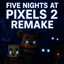 Five Nights at Pixels 2 Remake logo