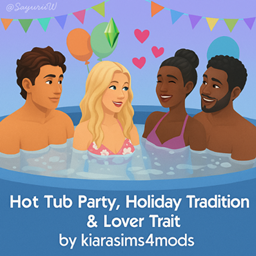 Hot Tub Party, Holiday Tradition & Lover Trait by kiarasims4mods - Tradução PTBR