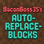 BaconBoss' Block Auto Replace logo