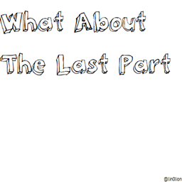 What About The Last Part project image