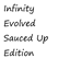 Infinity Evolved Sauced Up Edition logo