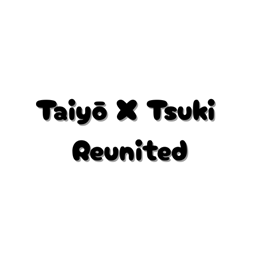 Taiyo x Tsuki Reunited logo