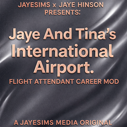 JayeSims x Jaye Hinson Presents: Jaye and Tina’s International Airport — Flight Attendant Career Mod