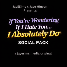 JayESims x Jaye Hinson Presents: “If You’re Wondering If I Hate You… I Absolutely Do” logo