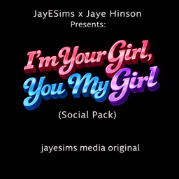 JayESims x Jaye Hinson Presents: I’m Your Girl, You My Girl (Social Pack) logo