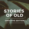 Stories of Old - Creative Edition